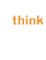 think